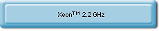 Xeon™ 2.2GHz