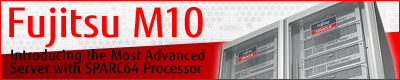 Fujitsu M10 Introducing the Most Advanced Server with SPARC64 Processor